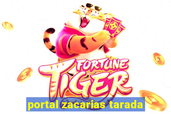 portal zacarias tarada